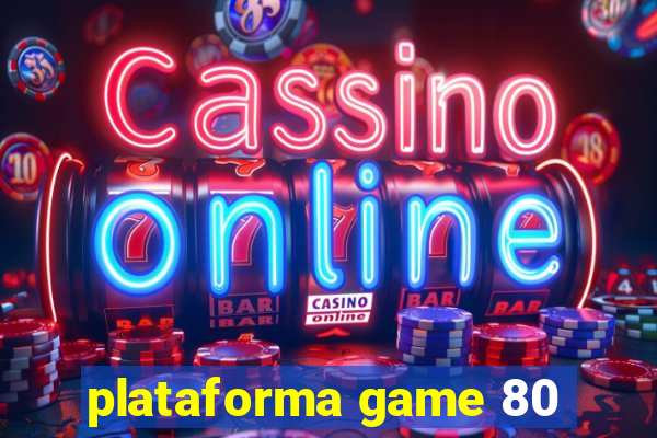 plataforma game 80